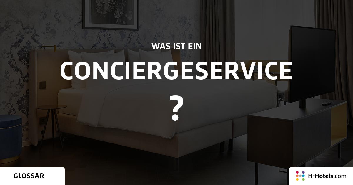Was ist ein Conciergeservice? - Reiseglossar - H-Hotels.com Was ist ein Conciergeservice? - Reiseglossar - H-Hotels.com