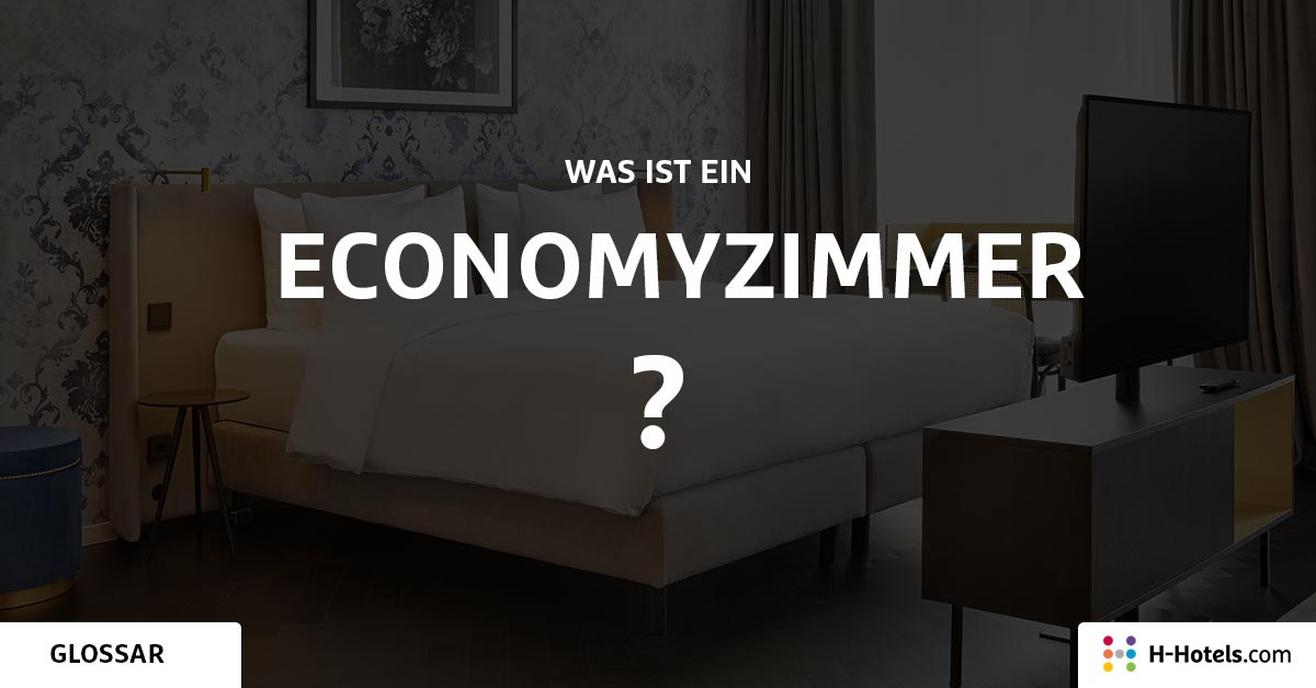 Was ist ein Economyzimmer? - Reiseglossar - H-Hotels.com Was ist ein Economyzimmer? - Reiseglossar - H-Hotels.com