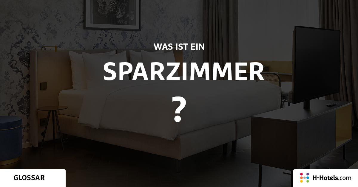 Was ist ein Sparzimmer? - Reiseglossar - H-Hotels.com Was ist ein Sparzimmer? - Reiseglossar - H-Hotels.com