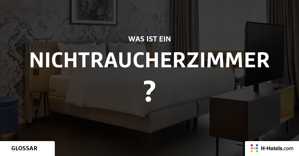 Was ist ein Nichtraucherzimmer? - Reiseglossar - H-Hotels.com Was ist ein Nichtraucherzimmer? - Reiseglossar - H-Hotels.com