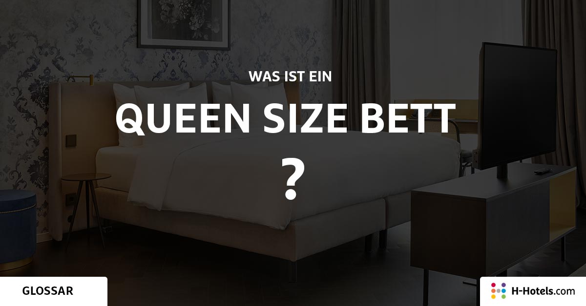 Was ist eine Queen Size Bett? - Reiseglossar - H-Hotels.com Was ist eine Queen Size Bett? - Reiseglossar - H-Hotels.com
