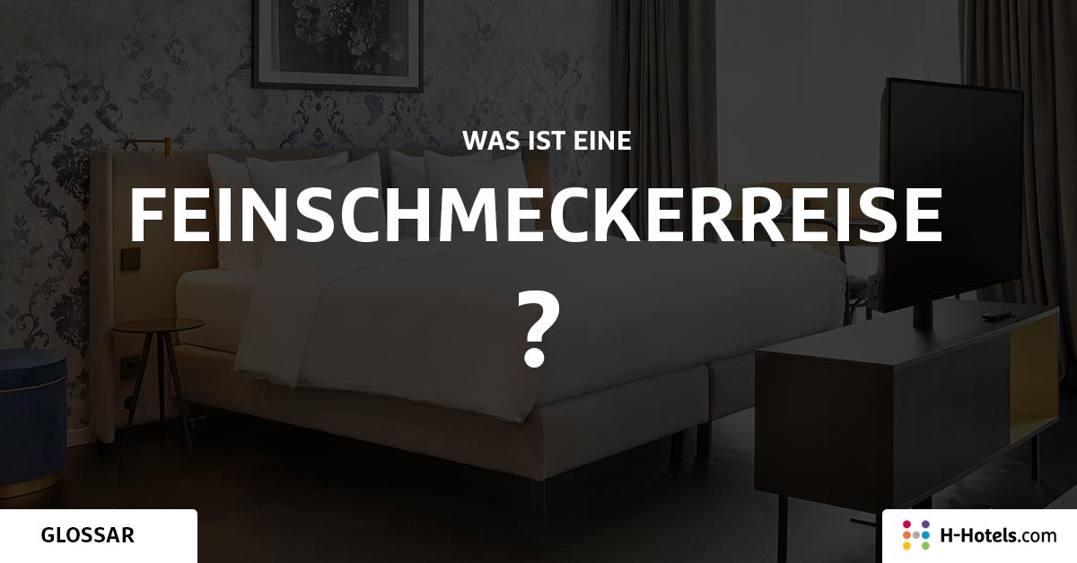 Was ist eine Feinschmeckerreise? - Reiseglossar - H-Hotels.com Was ist eine Feinschmeckerreise? - Reiseglossar - H-Hotels.com