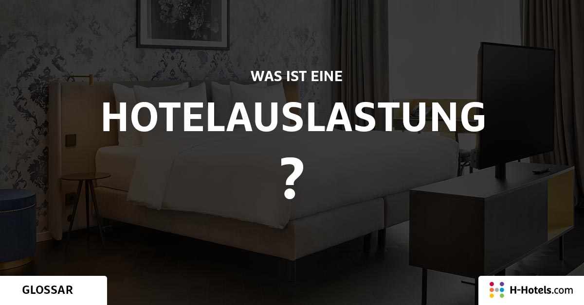 Was sind Hotelauslastung? - Reiseglossar - H-Hotels.com Was sind Hotelauslastung? - Reiseglossar - H-Hotels.com