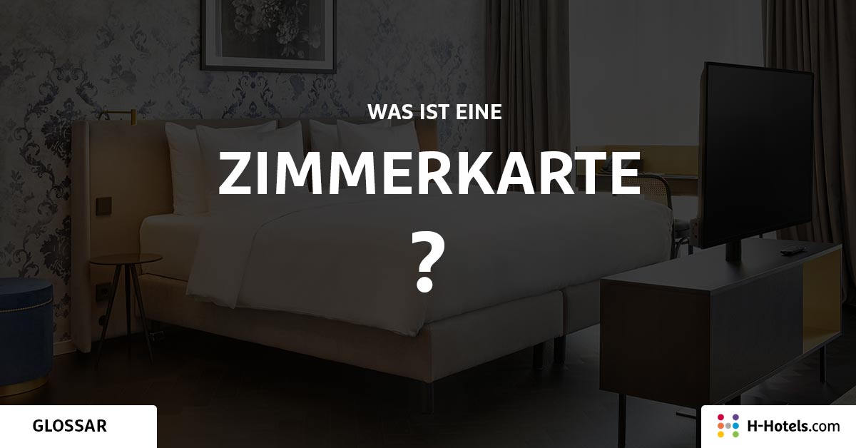 Was ist eine Zimmerkarte? - Reiseglossar - H-Hotels.com Was ist eine Zimmerkarte? - Reiseglossar - H-Hotels.com
