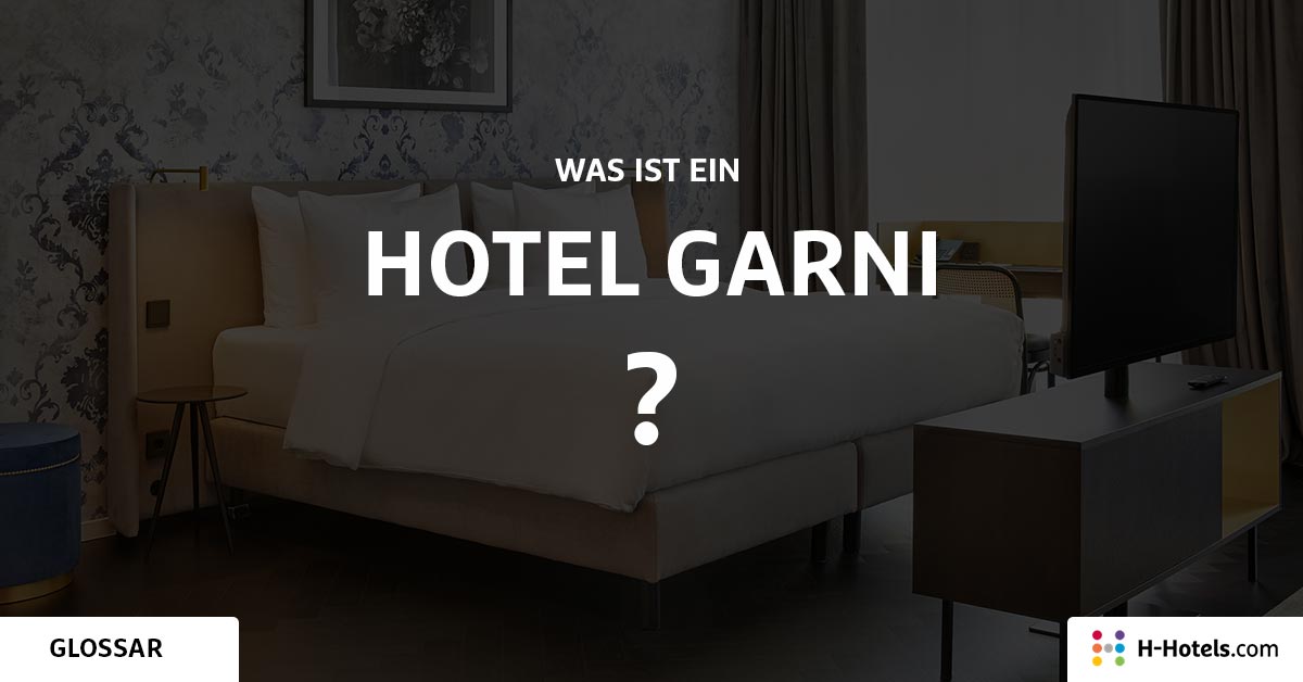 Hotel Garni | Was ist das? | Glossar | H-Hotels.com