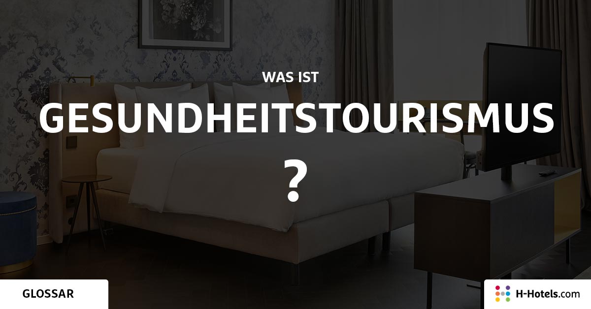 Was ist ein Gesundheitstourismus? - Reiseglossar - H-Hotels.com Was ist ein Gesundheitstourismus? - Reiseglossar - H-Hotels.com