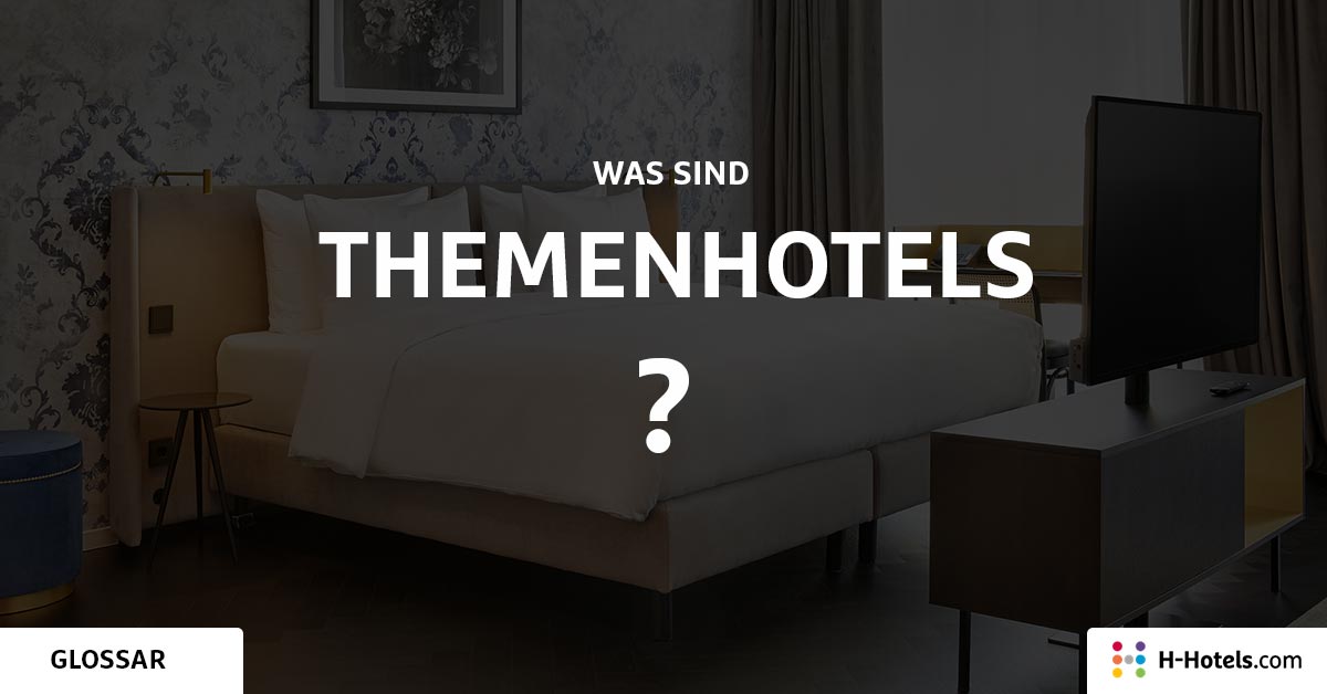 Was sind Themenhotels? - Reiseglossar - H-Hotels.comWas sind Tagesfahrten? - Reiseglossar - H-Hotels.com Was sind Themenhotels? - Reiseglossar - H-Hotels.com