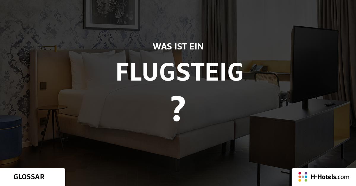 Was ist ein Flugsteig? - Reiseglossar - H-Hotels.com Was ist ein Flugsteig? - Reiseglossar - H-Hotels.com