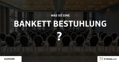 Was ist eine Bankett Bestuhlung? - Reiseglossar - H-Hotels.com