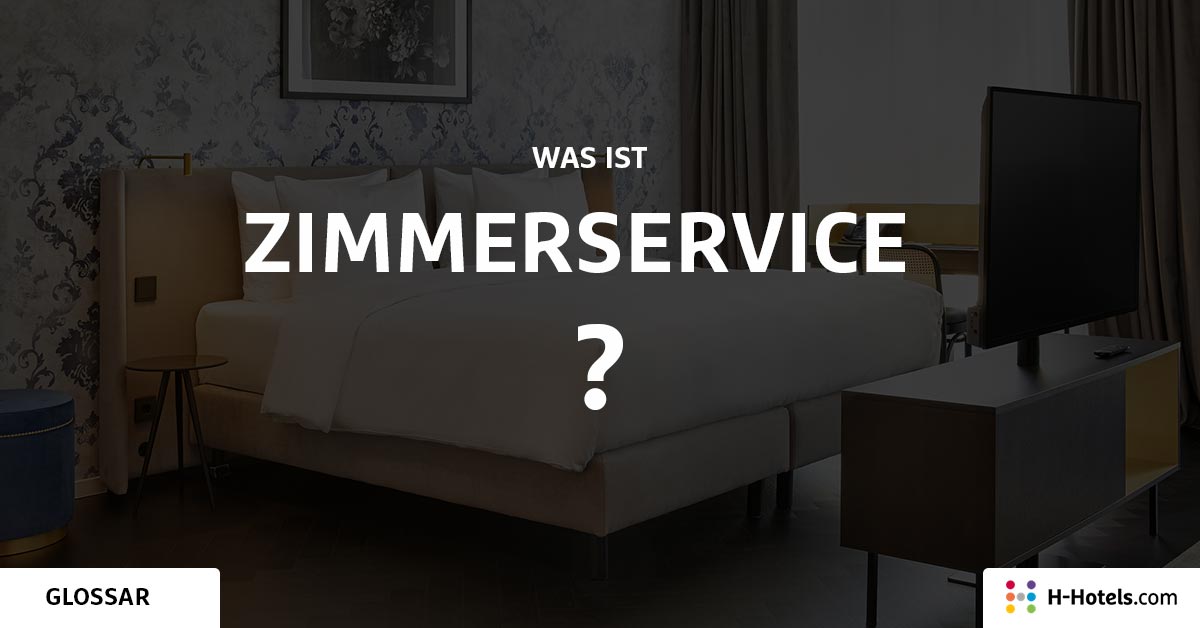 Was ist eine Zimmerservice? - Reiseglossar - H-Hotels.com Was ist eine Zimmerservice? - Reiseglossar - H-Hotels.com